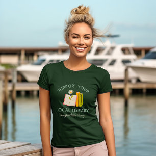 Support Your Local Library Custom T-Shirt