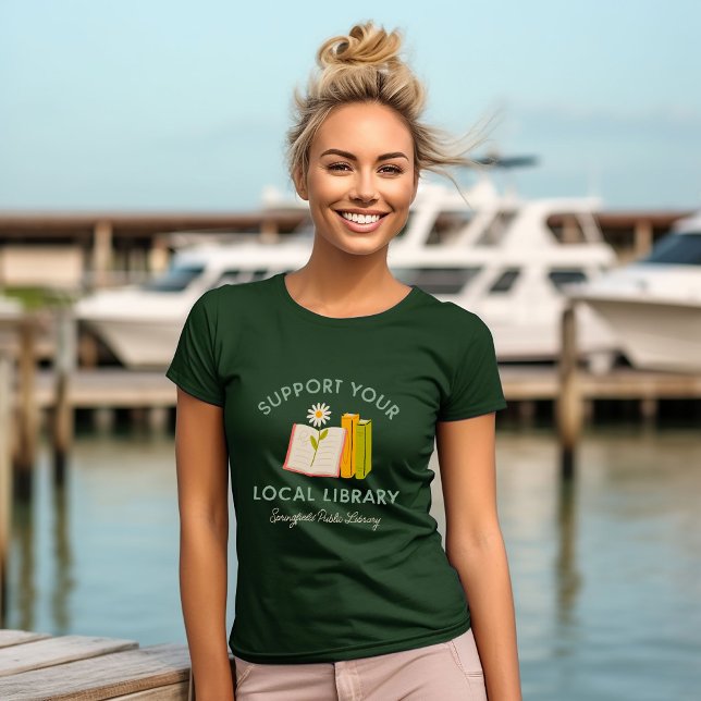 Support Your Local Library Custom T-Shirt (Creator Uploaded)