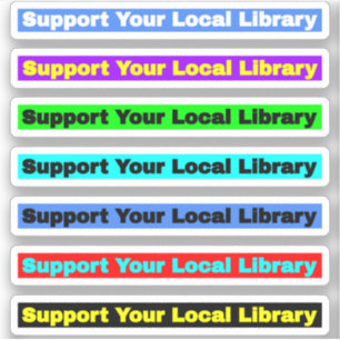 Support Your Local Library (Librarians' Books) Sticker