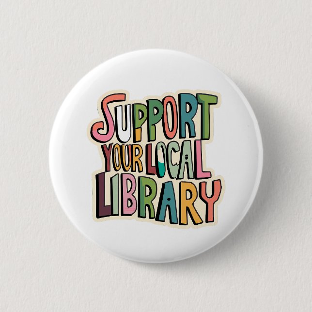 Support Your Local Library Reading Readers Books Button (Front)