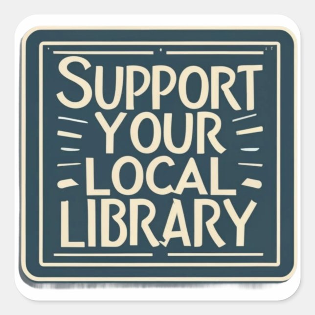 support your local library square sticker (Front)