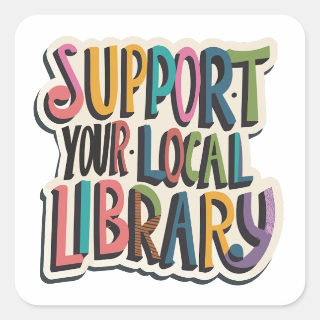 support your local library square sticker (Front)