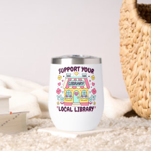 Support Your Local Library Thermal Wine Tumbler