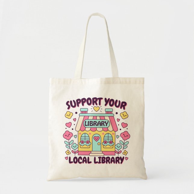 Support Your Local Library Tote Bag (Front)