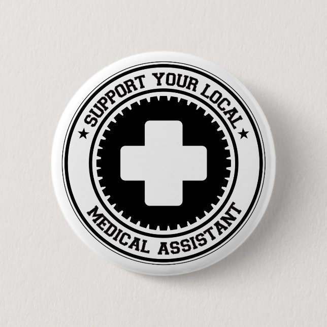 Support Your Local Medical Assistant Pinback Button (Front)