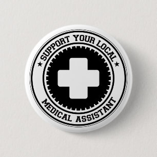Support Your Local Medical Assistant Pinback Button