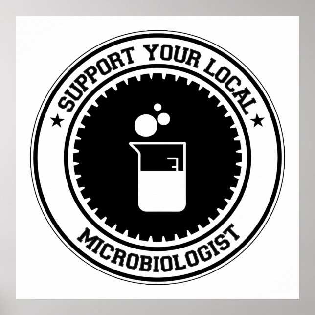 Support Your Local Microbiologist Poster (Front)