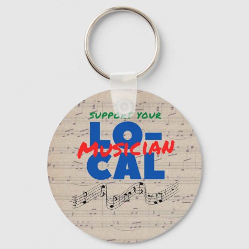 Support Your Local Musician Music Notes    Keychain
