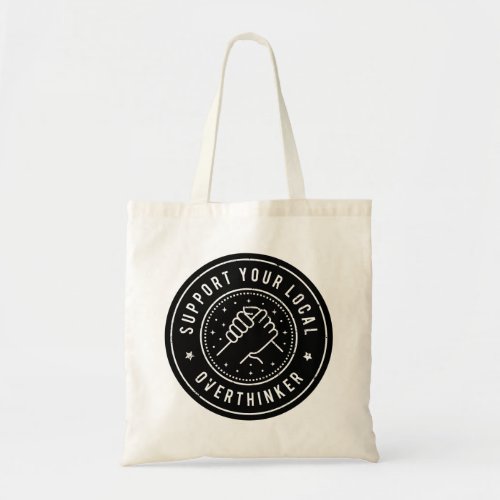 Support your local Overthinker Tote Bag