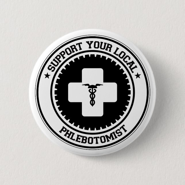 Support Your Local Phlebotomist Button (Front)