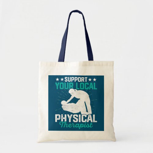 Support Your Local Physical Therapist Tote Bag