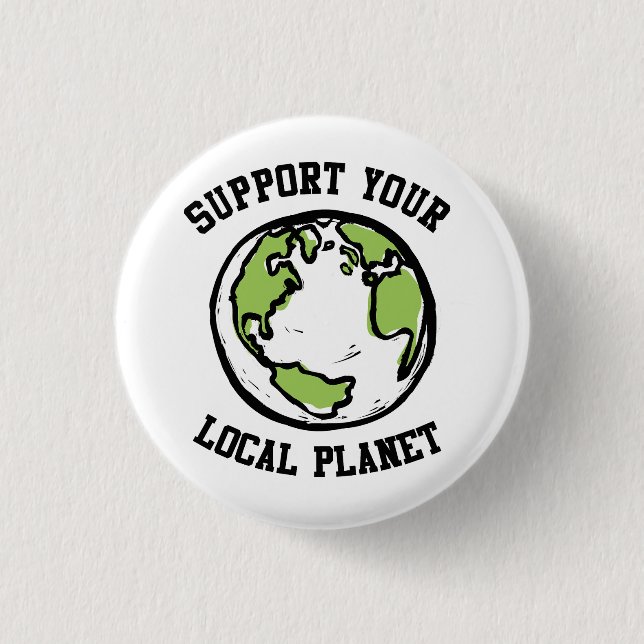 Support your local planet button (Front)