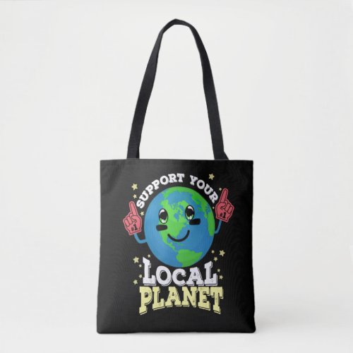 Support Your Local Planet Earth Day Tote Bag