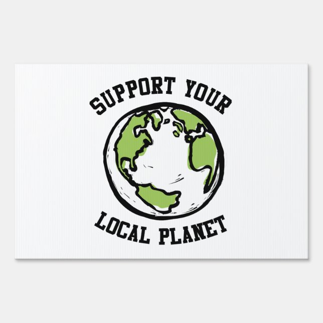 Support your local planet sign (Front)