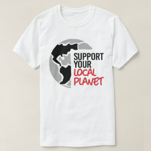 Support your local planet T-Shirt