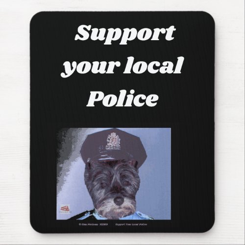 Support Your Local Police  Dog Cairn Terrier Mouse Pad