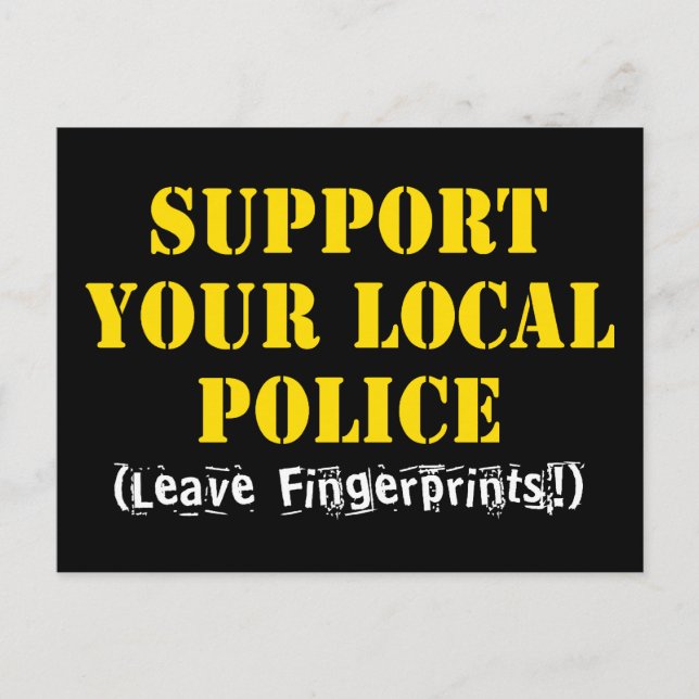 Support Your Local Police - Leave Fingerprints Postcard (Front)