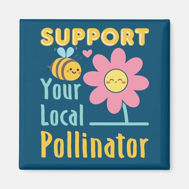 Support Your Local Pollinator Save the Bees  Magnet (Front)