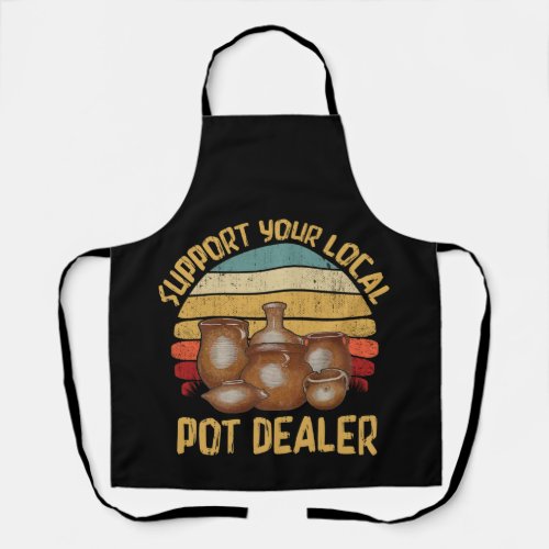 Support Your Local Pot Dealer Pottery Vintage Apron