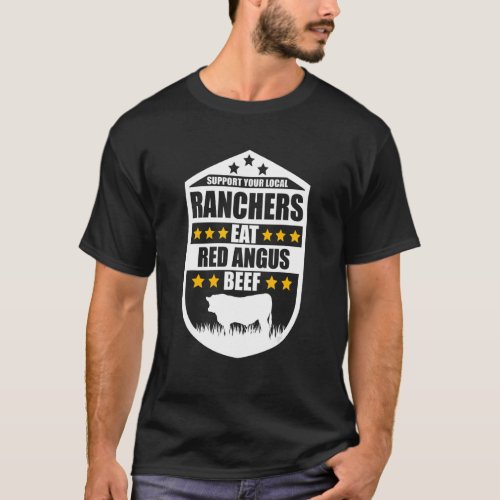 Support Your Local Ranchers Eat Beef Farmer Red An T_Shirt