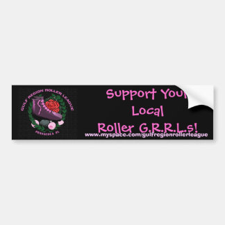 Support Your Local Roller G.R.... Bumper Sticker
