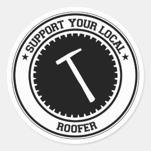 Support Your Local Roofer Classic Round Sticker