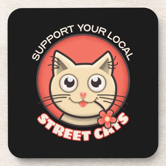 Support Your Local Street Cats Beverage Coaster (Front)