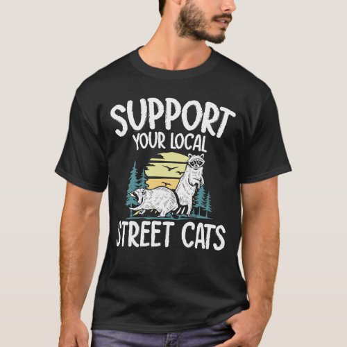 Support Your Local Street Cats _ Cute Raccoon T_Shirt
