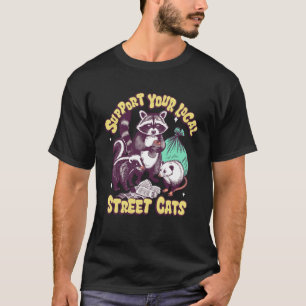 Support Your Local Street Cats Funny Raccoon Skunk T-Shirt