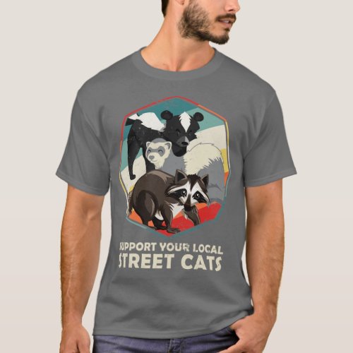 Support Your Local Street Cats Funny Skunk T_Shirt