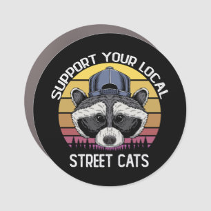 Support Your Local Street Cats Funny Trash Panda Car Magnet