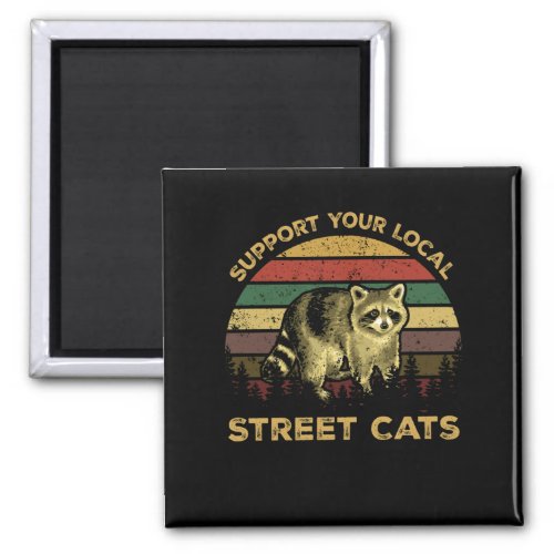 Support Your Local Street Cats Raccoon Vintage Magnet