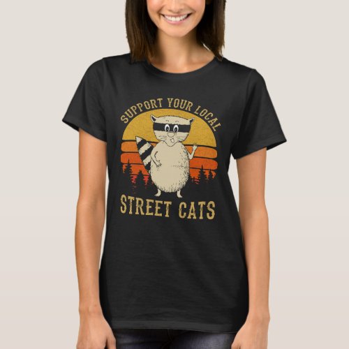 Support Your Local Street Cats Raccoon Vintage T_Shirt