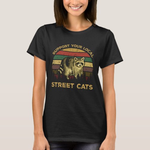 Support Your Local Street Cats Raccoon Vintage T_Shirt