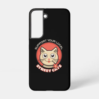 Support Your Local Street Cats Samsung Galaxy S22 Case