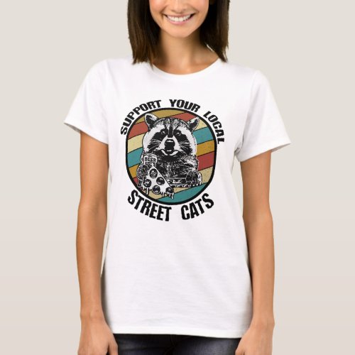 support your local street cats  T_Shirt