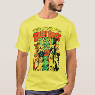 Support your Local Street Dog's T-Shirt