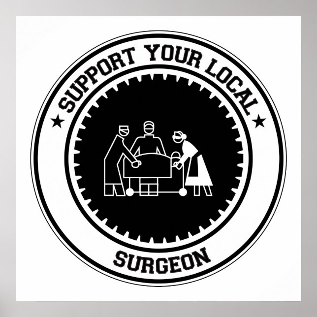 Support Your Local Surgeon Poster (Front)