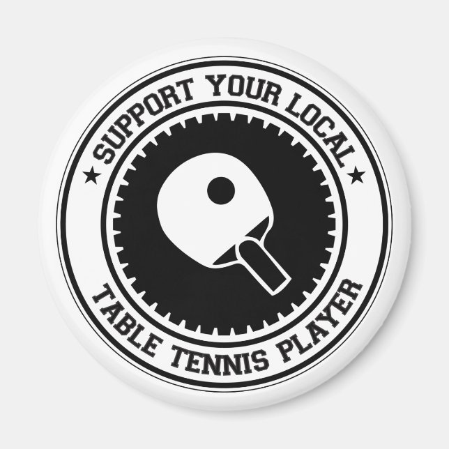 Support Your Local Table Tennis Player Magnet (Front)