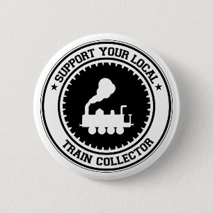 Support Your Local Train Collector Pinback Button
