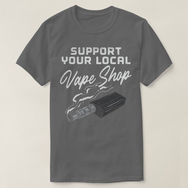 Support Your Local Vape Shop T-Shirt (Design Front)
