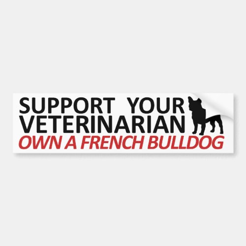 Support Your Vet Own a Frenchie Bumper Sticker