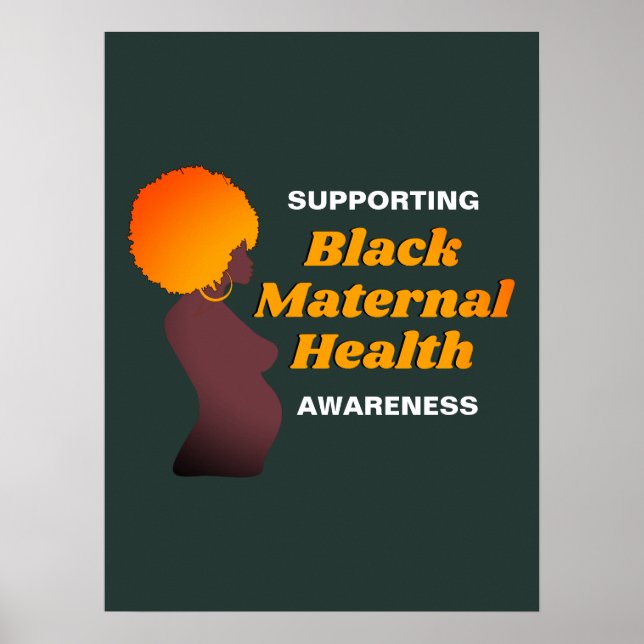 Supporting BLACK MATERNAL HEALTH Awareness Poster (Front)