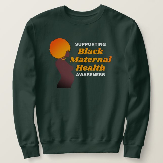 Supporting BLACK MATERNAL HEALTH Awareness Sweatshirt (Design Front)