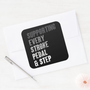 Supporting Every Stroke Pedal & Step - Multisport  Square Sticker