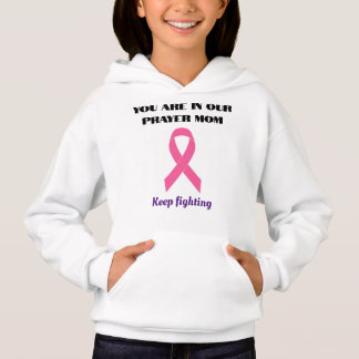 Supporting mom on her fight with cancer hoodie