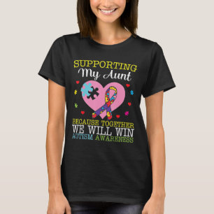 Supporting My Aunt Together We Will Win Autistic A T-Shirt