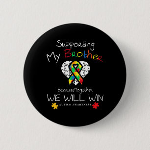 Supporting My Brother Inspirational Autism Awarene Button