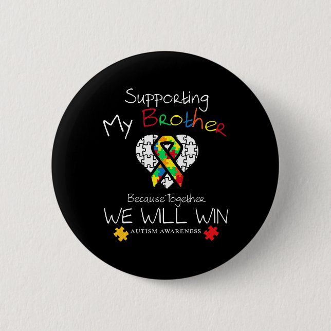 Supporting My Brother Inspirational Autism Awarene Button (Front)