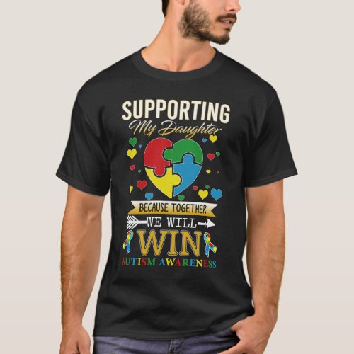 Supporting My Daughter Because Together We Will T_Shirt
